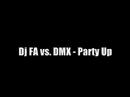 Dj FA vs. DMX - Party Up